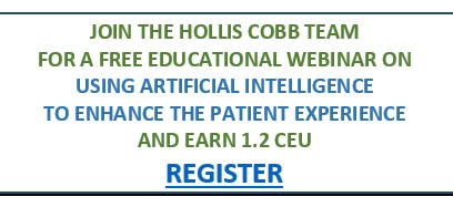 Join the Hollis Cobb Team for a Free Educational Webinar – Earn CEUs and Learn How Artificial Intelligence can Enhance the Patient Experience